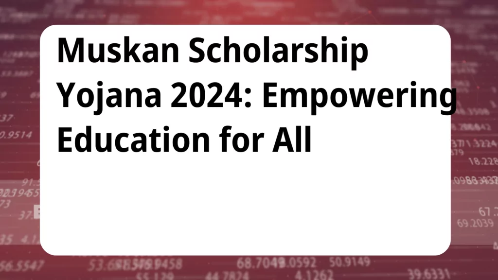 image awas yojana Muskan Scholarship Yojana